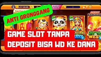 Game Slot Tanpa Deposit Bisa Wd Ke Dana 2024 Terbaru